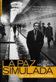 la paz simulada-angel duarte-francisco veiga-enrique u. da cal-9788420648279 la paz simulada-angel duarte-francisco veiga-enrique u. da cal-9788420648279