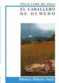 el caballero de olmedo-felix lope de vega-9788420727479 el caballero de olmedo-felix lope de vega-9788420727479