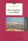 dos mujeres y un amor a partir de 14 años-jose luis olaizola sarria-9788421823279 dos mujeres y un amor a partir de 14 años-jose luis olaizola sarria-9788421823279