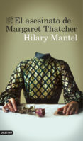 el asesinato de margaret thatcher-hilary mantel-9788423348879 el asesinato de margaret thatcher-hilary mantel-9788423348879