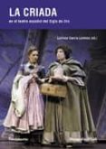la criada en el teatro español-luciano (ed.) garcia lorenzo-9788424511579 la criada en el teatro español-luciano (ed.) garcia lorenzo-9788424511579