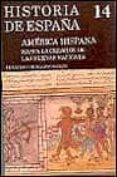 america hispana : hasta la creación de las nuevas naciones (t. 14)-francisco morales padron-9788424910679 america hispana : hasta la creación de las nuevas naciones (t. 14)-francisco morales padron-9788424910679