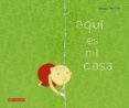 aqui es mi casa-jerome ruillier-9788426136879 aqui es mi casa-jerome ruillier-9788426136879