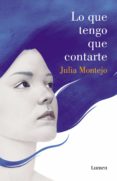 lo que tengo que contarte (ebook)-julia montejo-9788426402479 lo que tengo que contarte (ebook)-julia montejo-9788426402479