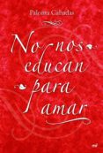 no nos educan para amar-paloma cabadas-9788427034679 no nos educan para amar-paloma cabadas-9788427034679