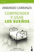 comprender y usar los sueños: respuestas clave y diccionario de i nterpretacion-armando carranza-9788427037779 comprender y usar los sueños: respuestas clave y diccionario de i nterpretacion-armando carranza-9788427037779