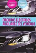 circuitos electricos auxiliares del vehiculo-jose manuel alonso perez-9788428335379 circuitos electricos auxiliares del vehiculo-jose manuel alonso perez-9788428335379