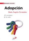 adopcion: al encuentro de la vida-maria angeles fernandez-9788428534079 adopcion: al encuentro de la vida-maria angeles fernandez-9788428534079