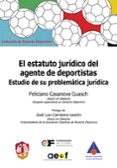 estatuto juridico del agente de deportistas estudio de su problematica juridica-feliciano casanova guasch-9788429018479 estatuto juridico del agente de deportistas estudio de su problematica juridica-feliciano casanova guasch-9788429018479