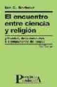 encuentro entre ciencia y religion ¿rivales desconicidas o compañ eras de viaje?-ian g. barbour-9788429315479 encuentro entre ciencia y religion ¿rivales desconicidas o compañ eras de viaje?-ian g. barbour-9788429315479