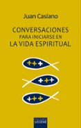 conversaciones para iniciarse en la vida espiritual-juan casiano-9788430119479 conversaciones para iniciarse en la vida espiritual-juan casiano-9788430119479