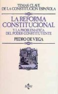 la reforma constitucional y problematica del poder constituyente-pedro de vega garcia-9788430912179 la reforma constitucional y problematica del poder constituyente-pedro de vega garcia-9788430912179