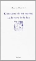 el instante de mi muerte; la locura de la luz-maurice blanchot-9788430941179 el instante de mi muerte; la locura de la luz-maurice blanchot-9788430941179
