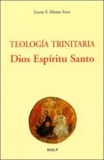 teologia trinitaria: dios espiritu santo-lucas f. mateo-seco-9788432135279 teologia trinitaria: dios espiritu santo-lucas f. mateo-seco-9788432135279