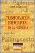 transformacion intercultural de la filosofia: ejercicios teoricos y practicos de filosofia intercultural, desde latinoamerica en el contexto de la globalizacion-raul fornet-betancourt-9788433015679 transformacion intercultural de la filosofia: ejercicios teoricos y practicos de filosofia intercultural, desde latinoamerica en el contexto de la globalizacion-raul fornet-betancourt-9788433015679