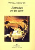 extraños en un tren (5ª ed.)-patricia highsmith-9788433930279 extraños en un tren (5ª ed.)-patricia highsmith-9788433930279