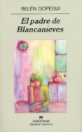 el padre de blancanieves-belen gopegui-9788433971579 el padre de blancanieves-belen gopegui-9788433971579