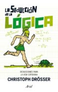 la seduccion de la logica (ebook)-9788434409279 la seduccion de la logica (ebook)-9788434409279