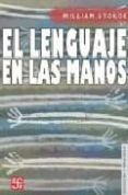 el lenguaje en las manos: por que las señas precedieron al habla-william stokoe-9788437505879 el lenguaje en las manos: por que las señas precedieron al habla-william stokoe-9788437505879