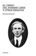 el credo del hombre libre y otros ensayos-bertrand russell-9788437632179 el credo del hombre libre y otros ensayos-bertrand russell-9788437632179