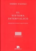 el sistema intervalico: introduccion a un nuevo concepto musical-sydney d´ aguilo-9788438102879 el sistema intervalico: introduccion a un nuevo concepto musical-sydney d´ aguilo-9788438102879