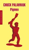 pigmeo-chuck palahniuk-9788439723479 pigmeo-chuck palahniuk-9788439723479