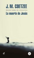 la muerte de jesús-j.m. coetzee-9788439735779 la muerte de jesús-j.m. coetzee-9788439735779