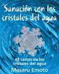 sanacion con los cristales del agua-masaru emoto-9788441434479 sanacion con los cristales del agua-masaru emoto-9788441434479