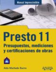 presto 11: presupuestos, mediciones y certificaciones de obras (m anual imprescindible)-aida machado bueno-9788441529779 presto 11: presupuestos, mediciones y certificaciones de obras (m anual imprescindible)-aida machado bueno-9788441529779
