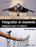 (pe) fotografiar el momento: imagenes para la historia-john harrington-9788441530379 (pe) fotografiar el momento: imagenes para la historia-john harrington-9788441530379