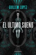 el ultimo sueño-guillem lopez-9788445005279 el ultimo sueño-guillem lopez-9788445005279