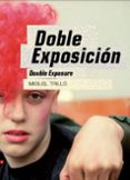 doble exposicion - double exposure-miguel trillo-9788445136379 doble exposicion - double exposure-miguel trillo-9788445136379
