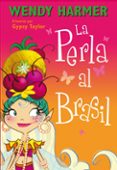 la perla al brasil-wendy harmer-9788448839079 la perla al brasil-wendy harmer-9788448839079