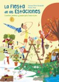 la fiesta de las estaciones: cuentos, poemas y juegos para todo el año-vanesa perez-sauquillo-9788448846879 la fiesta de las estaciones: cuentos, poemas y juegos para todo el año-vanesa perez-sauquillo-9788448846879