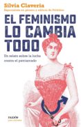 el feminismo lo cambia todo-silvia claveria-9788449334979 el feminismo lo cambia todo-silvia claveria-9788449334979