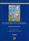 el sendero del dharma: la relacion del ser. un camino hacia la me ditacion en la accion-9788461493579 el sendero del dharma: la relacion del ser. un camino hacia la me ditacion en la accion-9788461493579