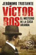 el misterio de la casa aranda (víctor ros 1)-jeronimo tristante-9788466331579 el misterio de la casa aranda (víctor ros 1)-jeronimo tristante-9788466331579