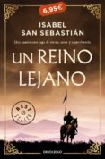un reino lejano-isabel san sebastian-9788466333979 un reino lejano-isabel san sebastian-9788466333979