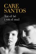 tot el bé i tot el mal (ebook)-care santos-9788466424479 tot el bé i tot el mal (ebook)-care santos-9788466424479