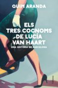 Descargar libros pdf gratis ELS TRES COGNOMS DE LUCÍA VAN HAART
         (edición en catalán)