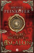 el libro secreto de ascalon-michael peinkofer-9788466654579 el libro secreto de ascalon-michael peinkofer-9788466654579