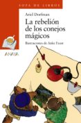 la rebelion de los conejos magicos-ariel dorfman-9788466706179 la rebelion de los conejos magicos-ariel dorfman-9788466706179