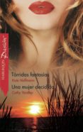 tórridas fantasías - una mujer decidida (ebook)-cathy yardley-kate hoffmann-9788467180879 tórridas fantasías - una mujer decidida (ebook)-cathy yardley-kate hoffmann-9788467180879