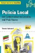 policia local de corporaciones locales del pais vasco. temario vo lumen 1 (derecho constitucional y administrativo)-9788467606379 policia local de corporaciones locales del pais vasco. temario vo lumen 1 (derecho constitucional y administrativo)-9788467606379