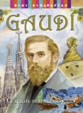 gaudi,el gran visionario (mini biografias)-9788467715279 gaudi,el gran visionario (mini biografias)-9788467715279