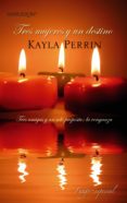 tres mujeres y un destino (ebook)-kayla perrin-9788468713779 tres mujeres y un destino (ebook)-kayla perrin-9788468713779