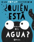 ¿quien esta debajo del agua? (un pop-up misterioso)-eryl norris-andy mansfield-9788469607879 ¿quien esta debajo del agua? (un pop-up misterioso)-eryl norris-andy mansfield-9788469607879