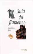 guia del flamenco-luis lopez ruiz-9788470903779 guia del flamenco-luis lopez ruiz-9788470903779