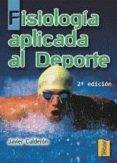 fisiologia aplicada al deporte (2ª ed.)-francisco javier calderon montero-9788473602679 fisiologia aplicada al deporte (2ª ed.)-francisco javier calderon montero-9788473602679