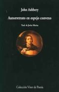 autorretrato en espejo convexo-john ashbery-9788475222479 autorretrato en espejo convexo-john ashbery-9788475222479